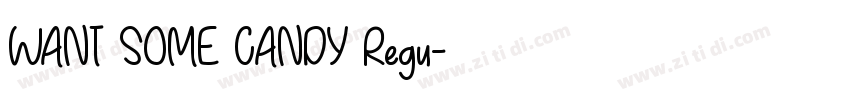 WANT SOME CANDY Regu字体转换